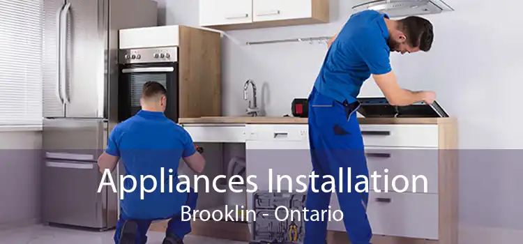 Appliances Installation Brooklin - Ontario