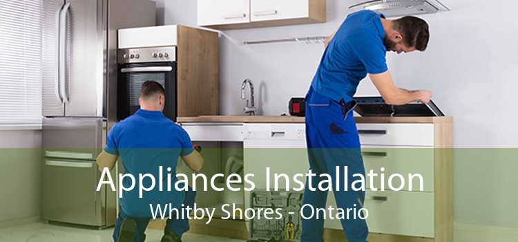 Appliances Installation Whitby Shores - Ontario