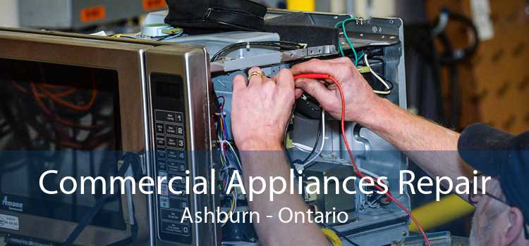 Commercial Appliances Repair Ashburn - Ontario