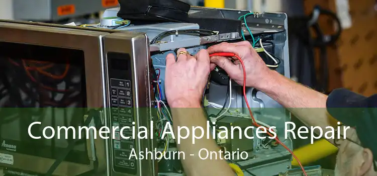 Commercial Appliances Repair Ashburn - Ontario