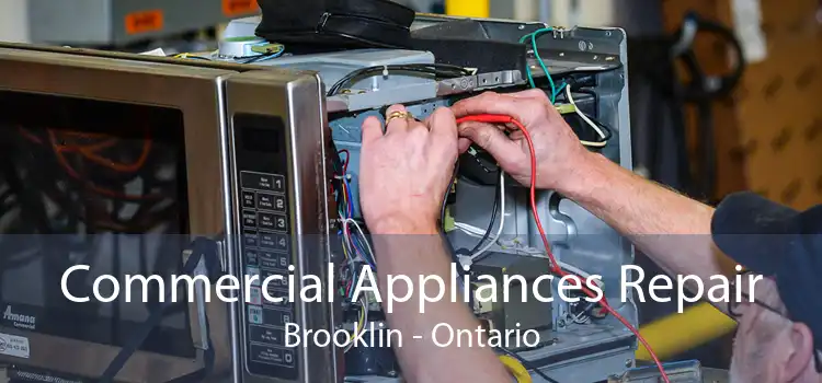 Commercial Appliances Repair Brooklin - Ontario