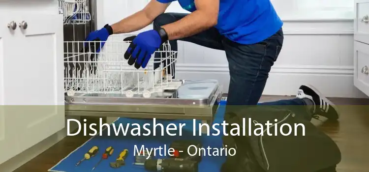 Dishwasher Installation Myrtle - Ontario