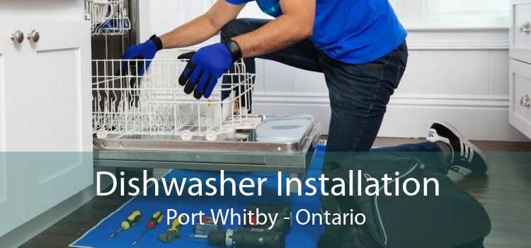 Dishwasher Installation Port Whitby - Ontario