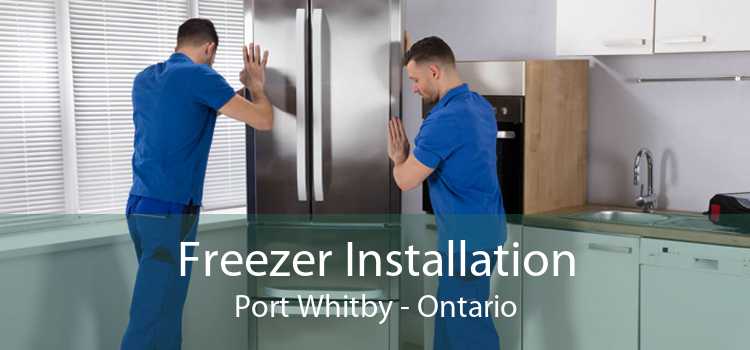 Freezer Installation Port Whitby - Ontario