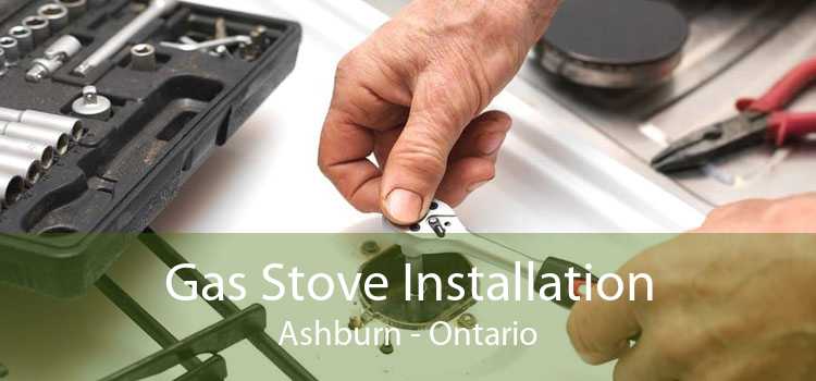 Gas Stove Installation Ashburn - Ontario