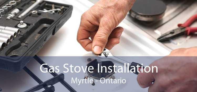 Gas Stove Installation Myrtle - Ontario