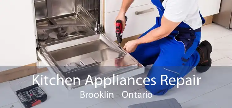 Kitchen Appliances Repair Brooklin - Ontario