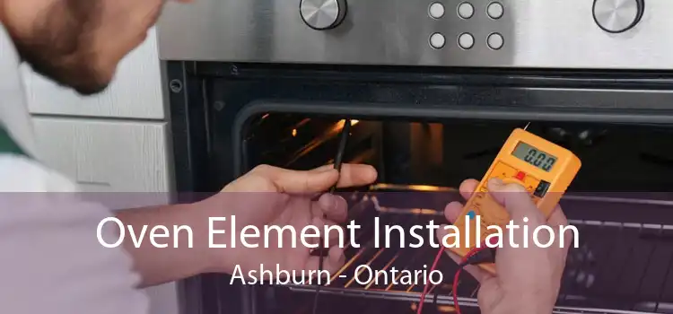 Oven Element Installation Ashburn - Ontario