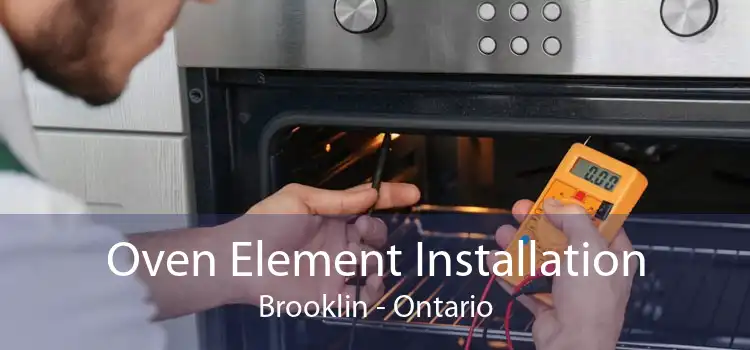 Oven Element Installation Brooklin - Ontario