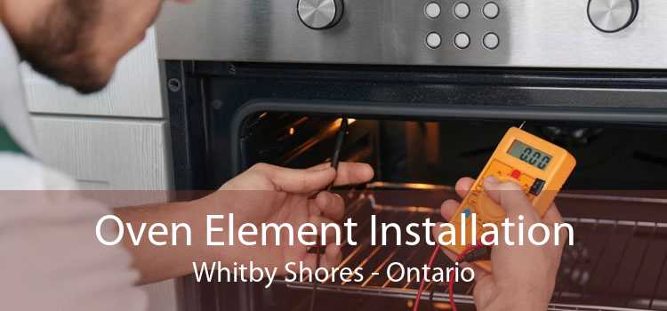 Oven Element Installation Whitby Shores - Ontario