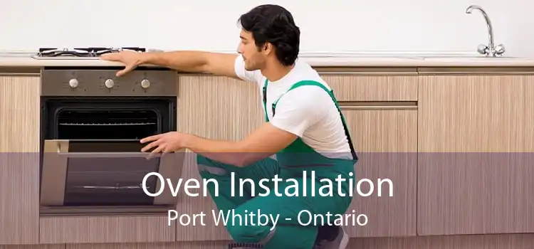 Oven Installation Port Whitby - Ontario