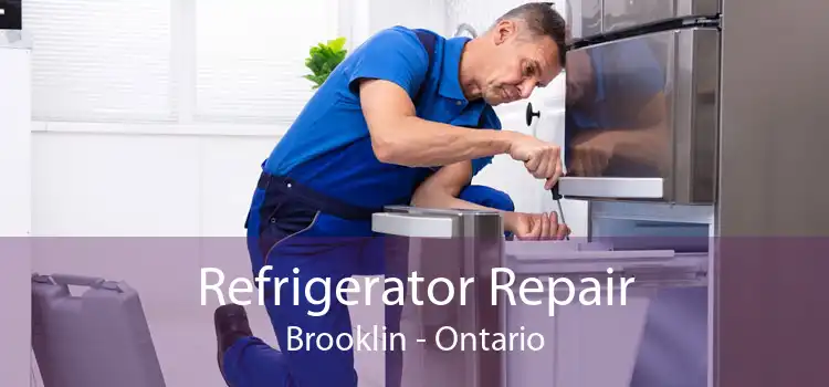 Refrigerator Repair Brooklin - Ontario