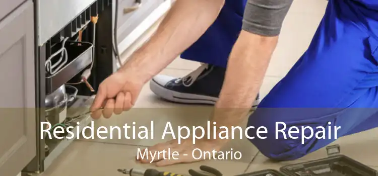 Residential Appliance Repair Myrtle - Ontario